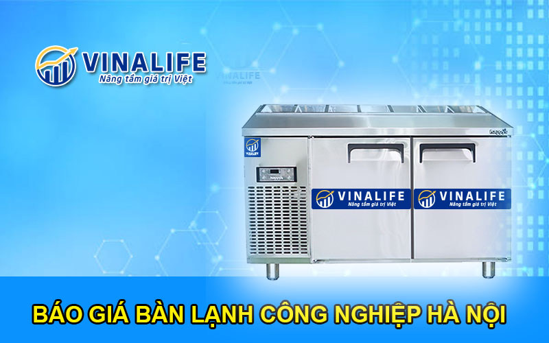 Báo giá bàn lạnh công nghiệp Hà Nội